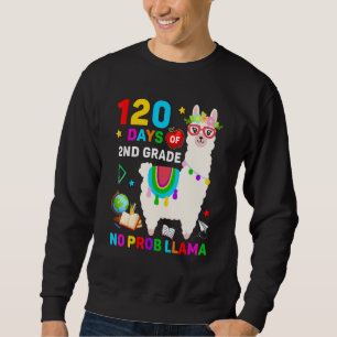 120th Day of School No Prob Llama 120 Days Of 2nd Sweatshirt