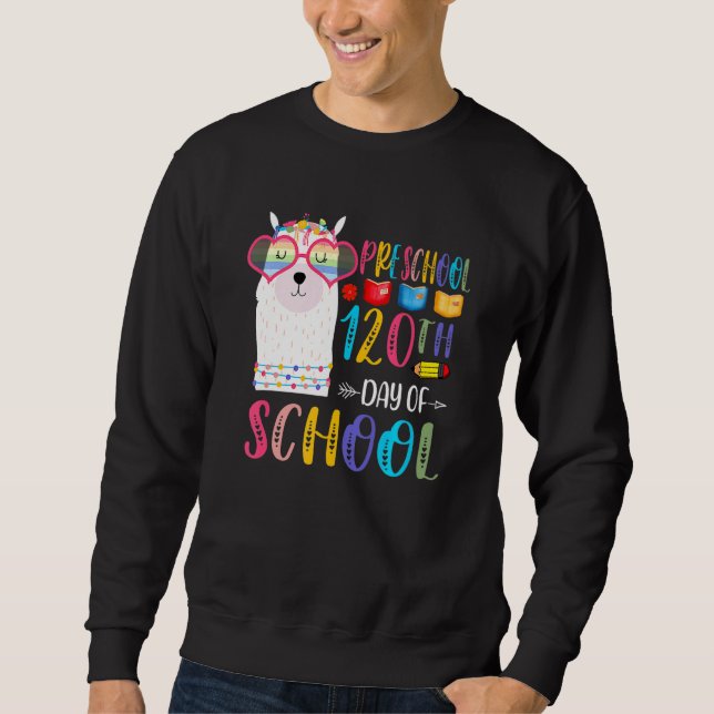 120th Day Of School No Prob Llama 120 Days Of Pres Sweatshirt (Front)