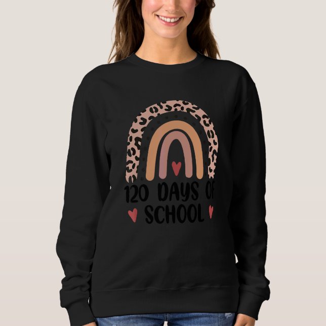 120th Day Of School Teacher  120 Days Smarter Rain Sweatshirt (Front)