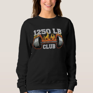 1250 Pound Club Gym Weightlifting Bodybuilders 125 Sweatshirt