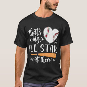 125 Thats My All Star Out There Baseball Player Mo T-Shirt