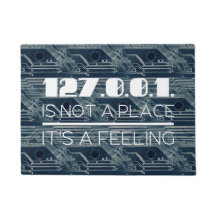 127.0.0.1. Is Not A Place It's A Feeling Geek Blue