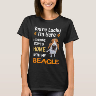 127 You Are Lucky - Home With My Beagle T-Shirt