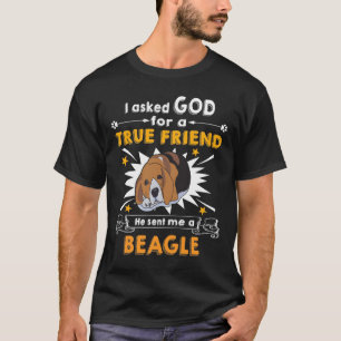 128 Asked God - True Friend - A Beagle T-Shirt