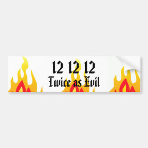 12 12 12, Twice as Evil Bumper Sticker