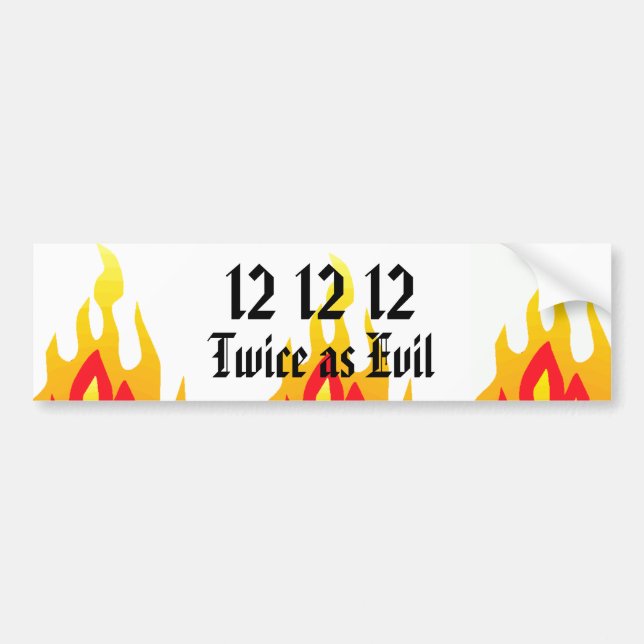 12 12 12, Twice as Evil Bumper Sticker (Front)