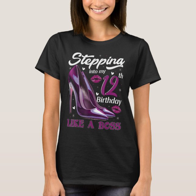 12 And Fabulous High Heels Stepping Into My 12th B T-Shirt (Front)
