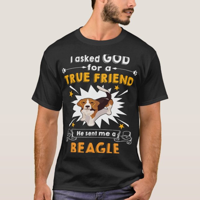 12 Asked God True Friend A Beagle T-Shirt (Front)