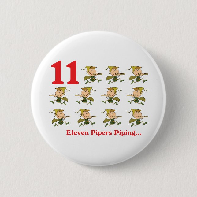 12 days eleven pipers piping 6 cm round badge (Front)