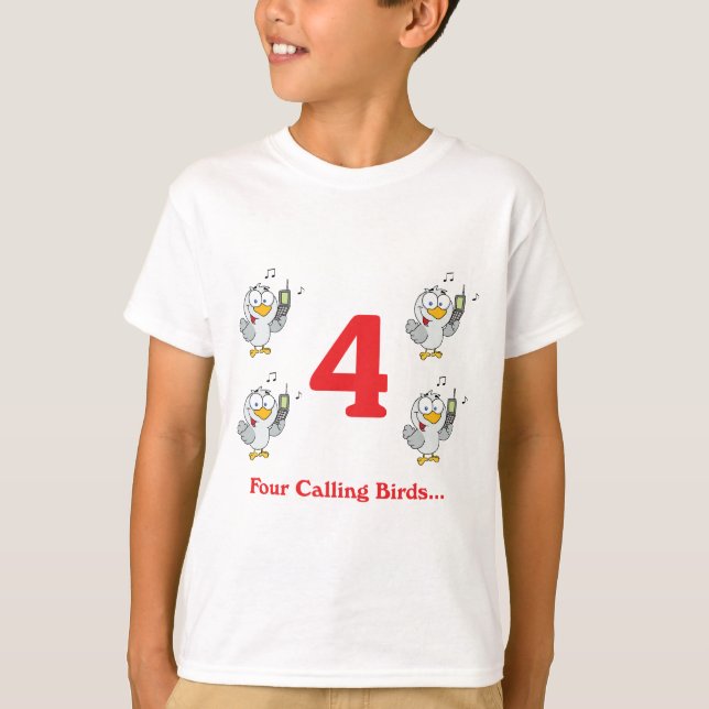 12 days four calling birds T-Shirt (Front)