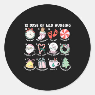 12 Days Labor Delivery Nursing Classic Round Sticker