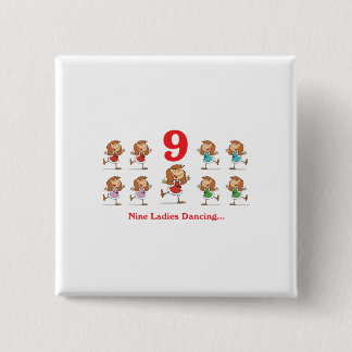 12 days nine ladies dancing 15 cm square badge