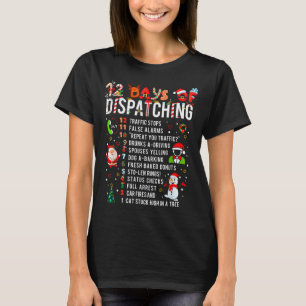 12 Days Of Dispatching Funny Christmas Dispatcher  T-Shirt