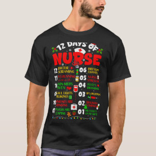 12 Days Of Nurse Schedule Ivs Running Bps Dropping T-Shirt