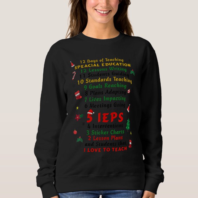 12 Days Of Teacher Special Education 5 Ieps Sped C Sweatshirt (Front)