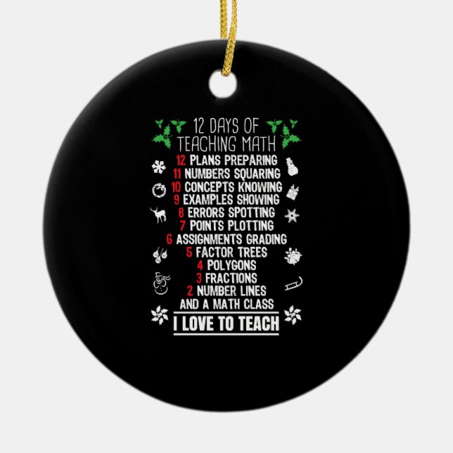 12 Days of Teaching Math Teacher Christmas Gifts Ceramic Ornament (Front)