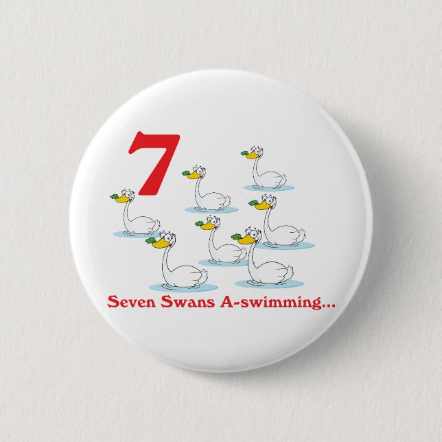 12 days seven swans a-swimming 6 cm round badge (Front)