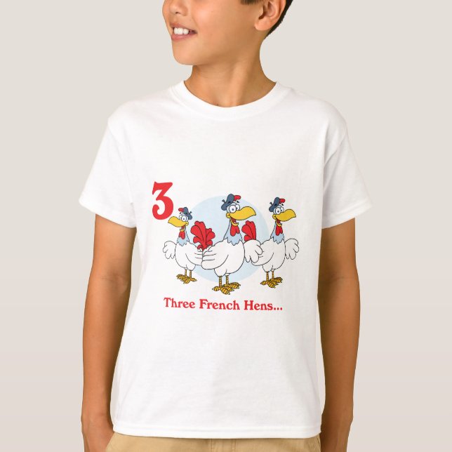 12 days three french hens T-Shirt (Front)