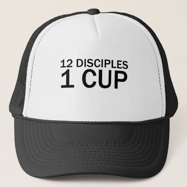 12 DISCIPLES, 1 CUP Funny Last Supper T-Shirt Trucker Hat (Front)