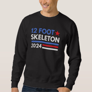 12 foot skeleton 2024 Giant Skelly funny election Sweatshirt