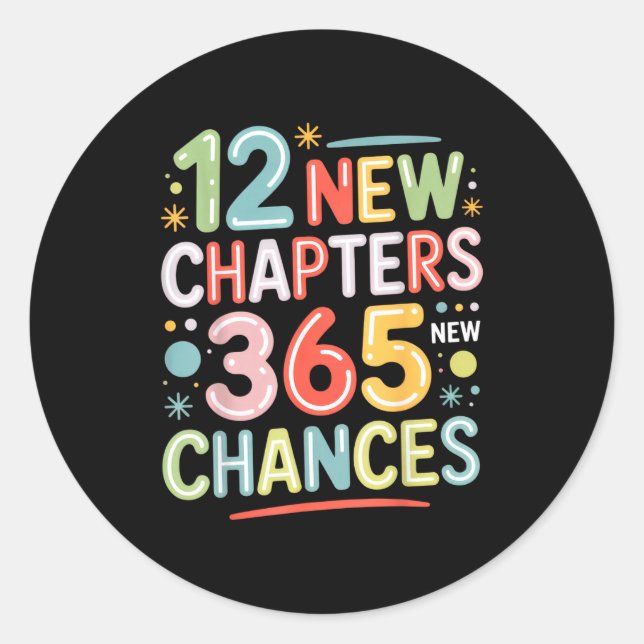 12 New Chapters 365 Chances Insrational Quote For  Classic Round Sticker (Front)