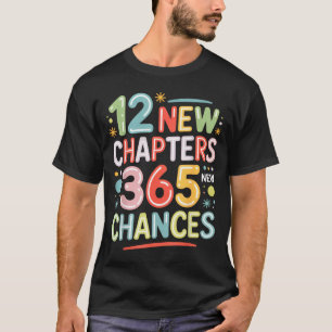 12 New Chapters 365 Chances Insrational Quote For  T-Shirt