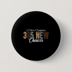 12 New Chapters 365 New Chances 6 Cm Round Badge