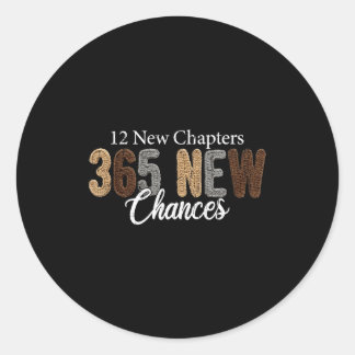 12 New Chapters 365 New Chances  Classic Round Sticker