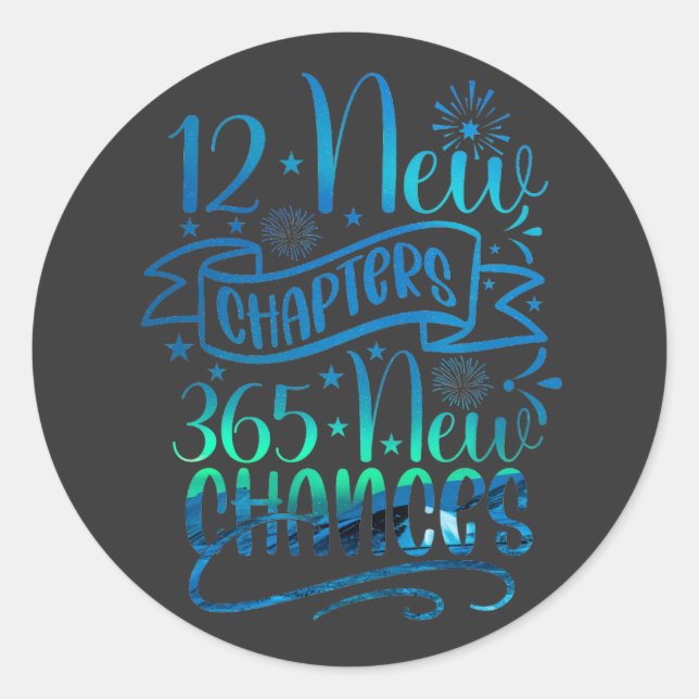 12 New Chapters 365 New Chances Hoodie Classic Round Sticker (Front)