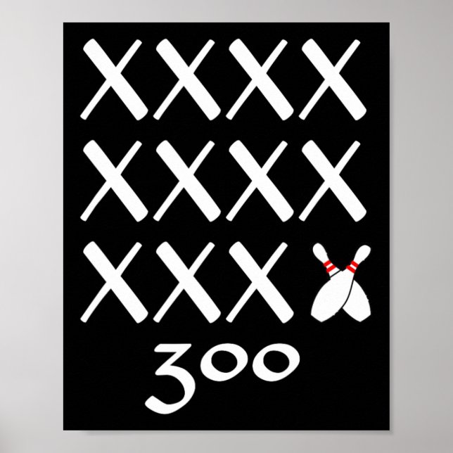 12 Strikes Perfect Bowling Game T Shirt - 300 Bowl Poster (Front)