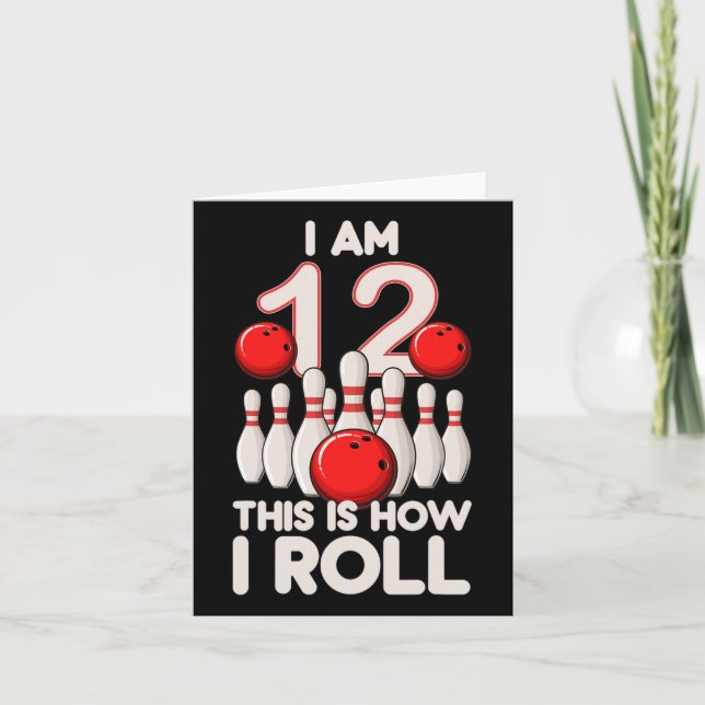 12 Year Old Bowling Party 12th Birthday Is How I R Card (Front)
