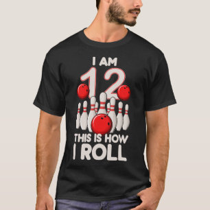 12 Year Old Bowling Party 12th Birthday Is How I R T-Shirt