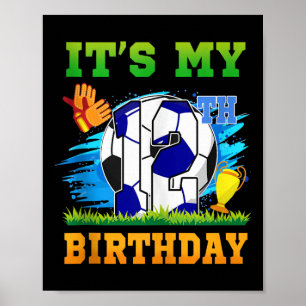 12 Year Old Boy Its My 12th Birthday Soccer Theme  Poster