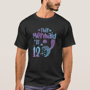 12 Year Old Mermaid tail 12th Birthday Mermaid Gir T-Shirt
