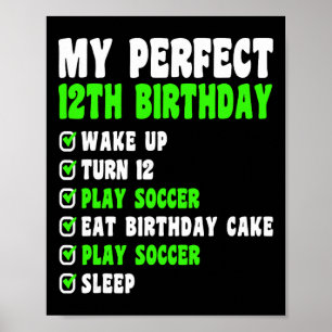 12 Year Old My Perfect 12th Birthday Soccer 12th B Poster