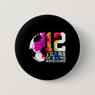 12 Years Of Being Awesome Soccer 12th Birthday 6 Cm Round Badge