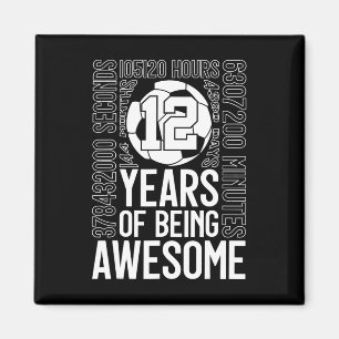 12 Years Of Being Awesome Soccer 12th Birthday  Magnet
