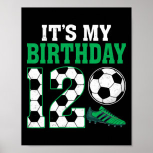 12 Years Old Soccer Player It's My 12th Birthday  Poster