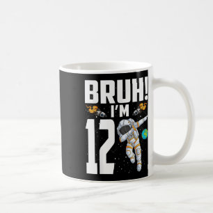12th Birthday Astronaut Bruh Im 12 Years Old Birth Coffee Mug
