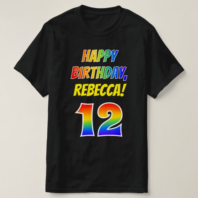 12th Birthday — Bold, Fun, Rainbow 12, Custom Name T-Shirt (Design Front)