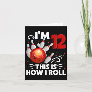 12th Birthday Boy Bowling This Is How I Roll 12 Ye Card
