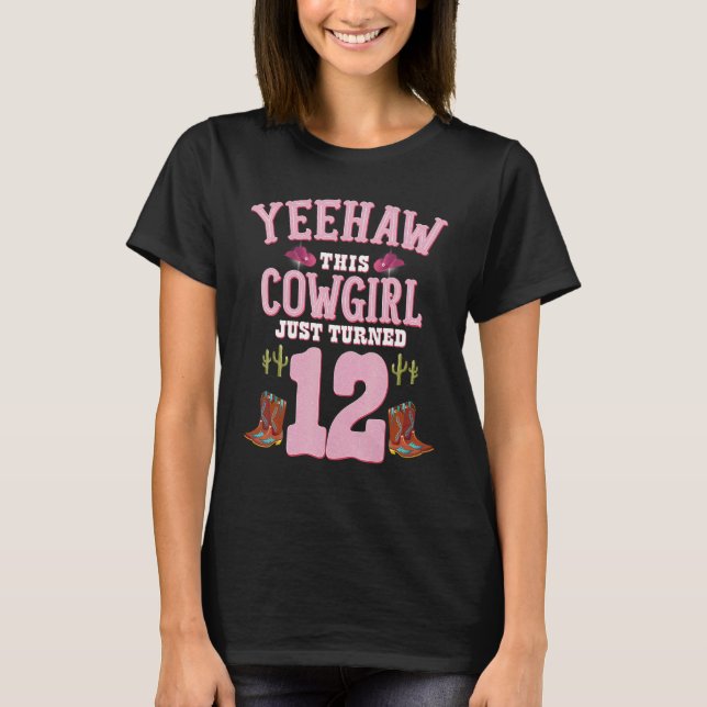 12th Birthday Girls Cowgirl Yeehaw Western Themed  T-Shirt (Front)