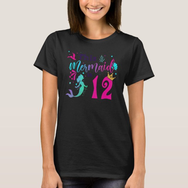 12th Birthday Mermaid Is A  For Girls 12 Years Old T-Shirt (Front)