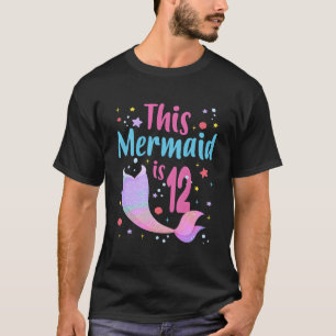 12Th Birthday Mermaid Queen 12 Year Old Funny B-Da T-Shirt