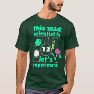 12th Birthday Twelve Science Mad Scientist Chemist T-Shirt