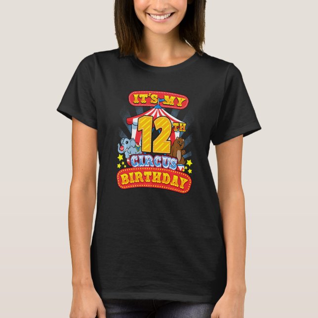12th Circus Birthday Carnival Party at Twelfth B D T-Shirt (Front)