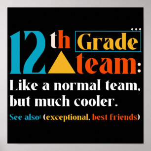 12th Grade Team Like A Normal Team But Much Cooler Poster