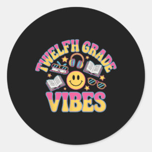 12th Grade Vibes Twelfth Grade Teacher Kid Ck To S Classic Round Sticker