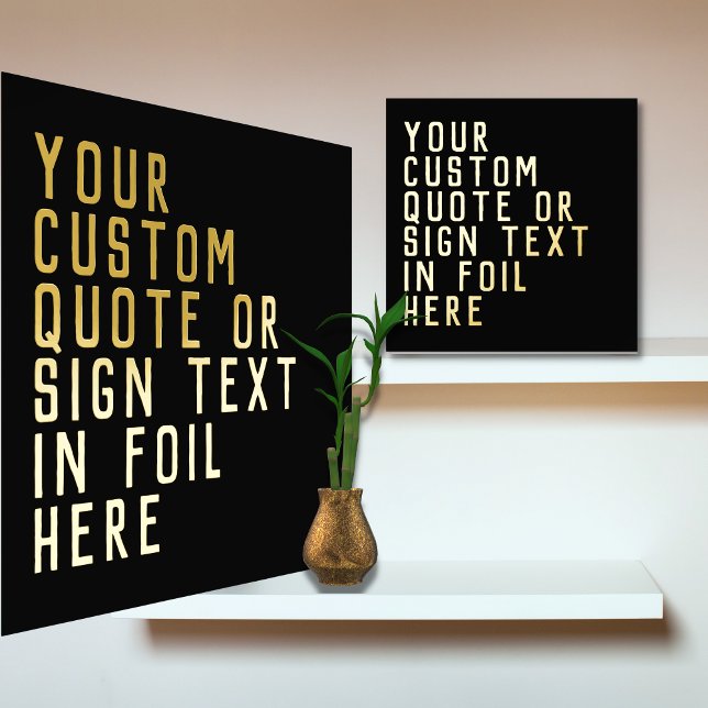 12x12 Black GOLD Custom Sign Quote Bold Block Font (Creator Uploaded)