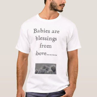 134479695, Babies are blessings from above....... T-Shirt